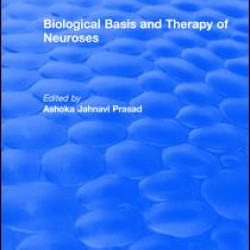 Biological Basis and Therapy of Neuroses