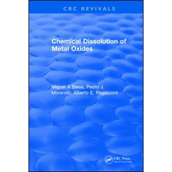 Chemical Dissolution of Metal Oxides Chemical Dissolution of Metal Oxides