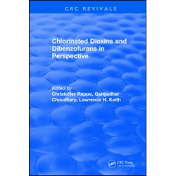 Chlorinated Dioxins and Dibenzofurans in Perspective Chlorinated Dioxins and Dibenzofurans in Perspective