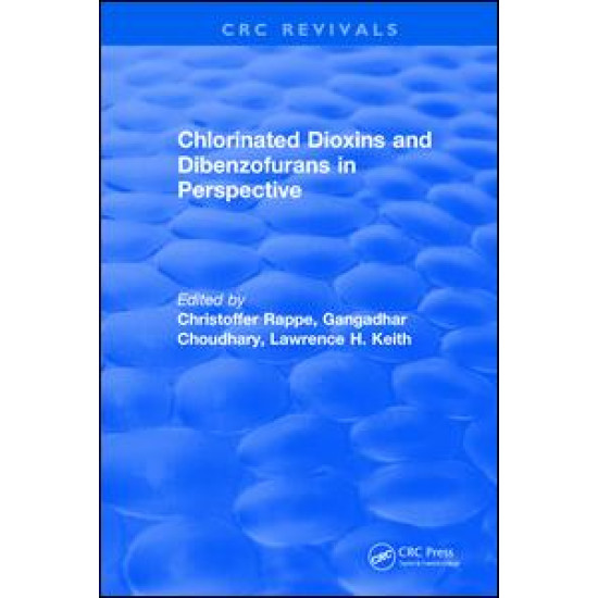 Chlorinated Dioxins and Dibenzofurans in Perspective