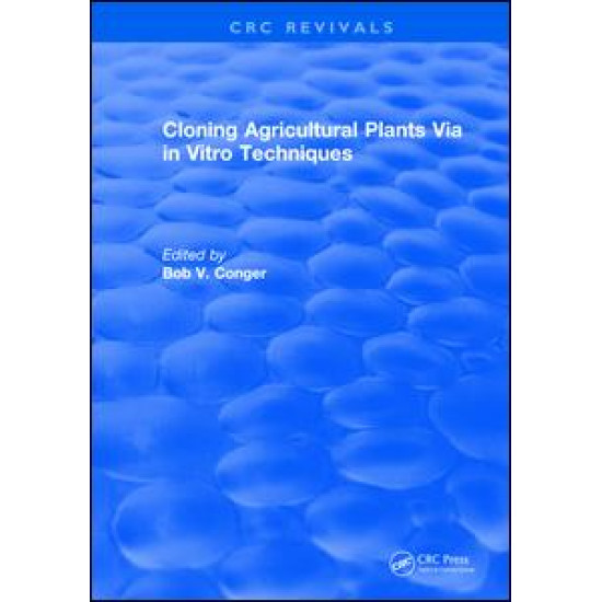 Cloning Agricultural Plants Via in Vitro Techniques Cloning Agricultural Plants Via in Vitro Techniques