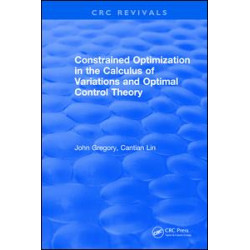Constrained Optimization In The Calculus Of Variations and Optimal Control Theory Constrained Optimization In The Calculus Of Variations and Optimal Control Theory