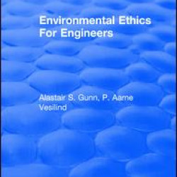Environmental Ethics For Engineers Environmental Ethics For Engineers