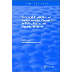 Fate And Prediction Of Environmental Chemicals In Soils, Plants, And Aquatic Systems Fate And Prediction Of Environmental Chemicals In Soils, Plants, And Aquatic Systems