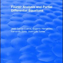 Fourier Analysis and Partial Differential Equations Fourier Analysis and Partial Differential Equations