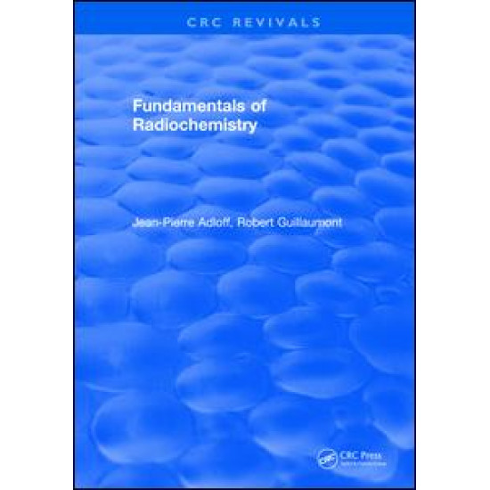 Fundamentals of Radiochemistry Fundamentals of Radiochemistry