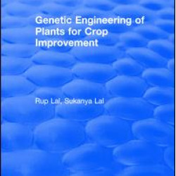 Genetic Engineering of Plants for Crop Improvement Genetic Engineering of Plants for Crop Improvement