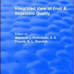 Integrated View of Fruit and Vegetable Quality Integrated View of Fruit and Vegetable Quality