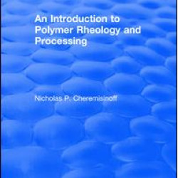 Introduction to Polymer Rheology and Processing Introduction to Polymer Rheology and Processing
