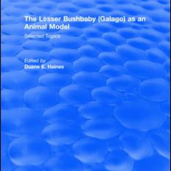 The Lesser Bushbaby (Galago) as an Animal Model: Selected Topics