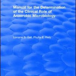 Manual for the Determination of the Clinical Role of Anaerobic Microbiology