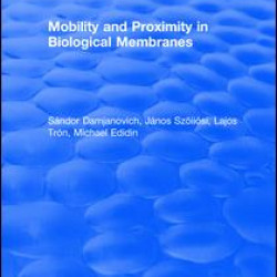 Mobility and Proximity in Biological Membranes Mobility and Proximity in Biological Membranes