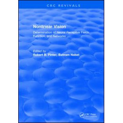 Nonlinear Vision: Determination of Neural Receptive Fields, Function, and Networks Nonlinear Vision: Determination of Neural Receptive Fields, Function, and Networks