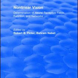 Nonlinear Vision: Determination of Neural Receptive Fields, Function, and Networks