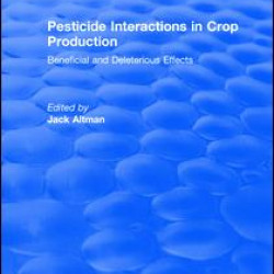 Pesticide Interactions in Crop Production Pesticide Interactions in Crop Production