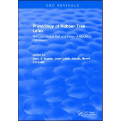 Physiology of Rubber Tree Latex Physiology of Rubber Tree Latex