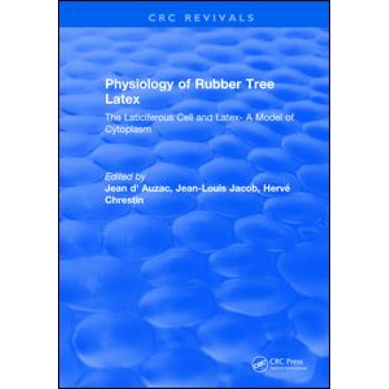 Physiology of Rubber Tree Latex Physiology of Rubber Tree Latex