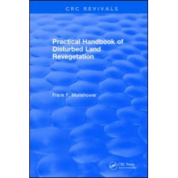 Practical Handbook of Disturbed Land Revegetation Practical Handbook of Disturbed Land Revegetation