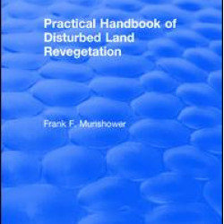 Practical Handbook of Disturbed Land Revegetation