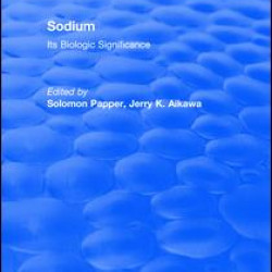 Sodium: Its Biologic Significance Sodium: Its Biologic Significance