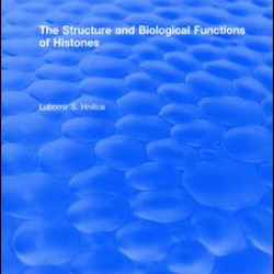 Structure and Biological Functions of Histones Structure and Biological Functions of Histones