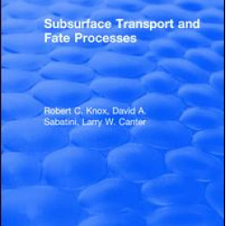 Subsurface Transport and Fate Processes Subsurface Transport and Fate Processes