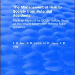 The Management of Risk to Society from Potential Accidents The Management of Risk to Society from Potential Accidents