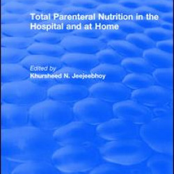 Total Parenteral Nutrition in the Hospital and at Home