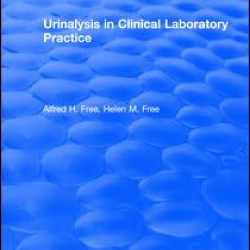 Urinalysis in Clinical Laboratory Practice Urinalysis in Clinical Laboratory Practice