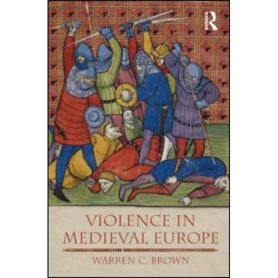 Violence in Medieval Europe Violence in Medieval Europe