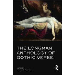 The Longman Anthology of Gothic Verse The Longman Anthology of Gothic Verse