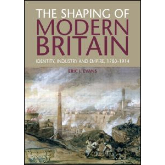 The Shaping of Modern Britain The Shaping of Modern Britain