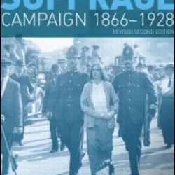 The British Women's Suffrage Campaign 1866-1928 The British Women's Suffrage Campaign 1866-1928