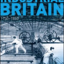 The Birth of Industrial Britain The Birth of Industrial Britain