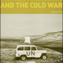 The United Nations, Peace Operations and the Cold War The United Nations, Peace Operations and the Cold War