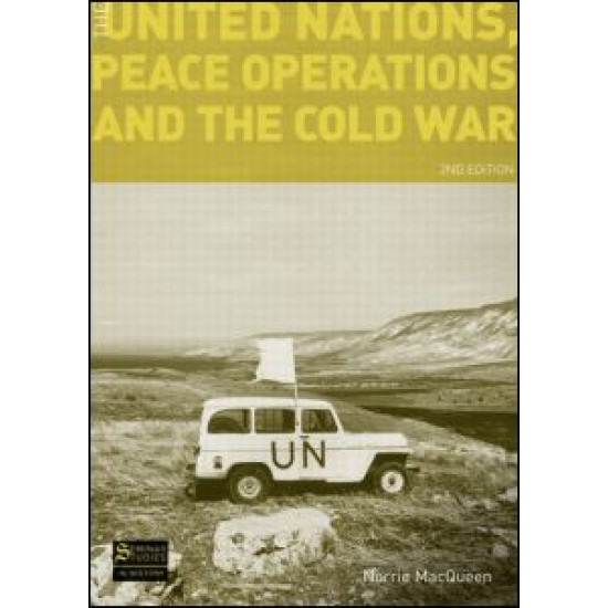 The United Nations, Peace Operations and the Cold War The United Nations, Peace Operations and the Cold War