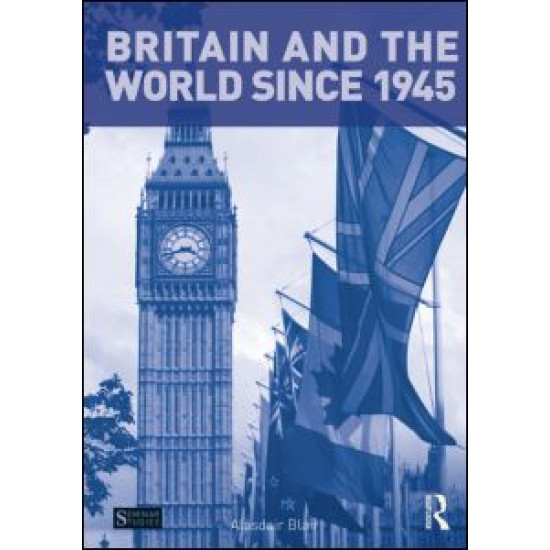 Britain and the World since 1945 Britain and the World since 1945