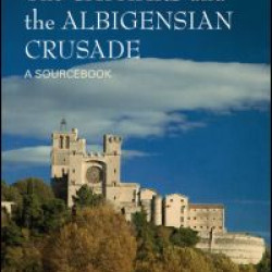 The Cathars and the Albigensian Crusade