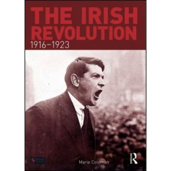 The Irish Revolution, 1916-1923 The Irish Revolution, 1916-1923
