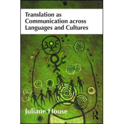 Translation as Communication across Languages and Cultures Translation as Communication across Languages and Cultures