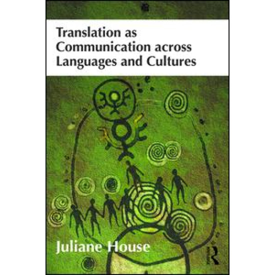 Translation as Communication across Languages and Cultures Translation as Communication across Languages and Cultures