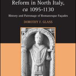 The Sculpture of Reform in North Italy, ca 1095-1130 The Sculpture of Reform in North Italy, ca 1095-1130