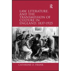 Law, Literature, and the Transmission of Culture in England, 1837–1925