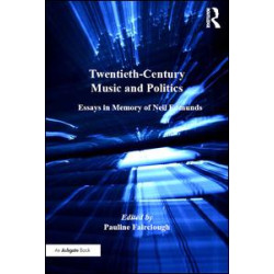 Twentieth-Century Music and Politics Twentieth-Century Music and Politics