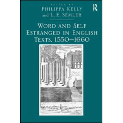 Word and Self Estranged in English Texts, 1550–1660 Word and Self Estranged in English Texts, 1550–1660