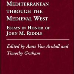 Herbs and Healers from the Ancient Mediterranean through the Medieval West Herbs and Healers from the Ancient Mediterranean through the Medieval West