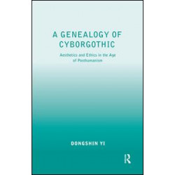 A Genealogy of Cyborgothic