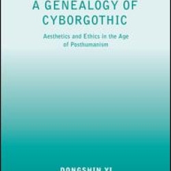 A Genealogy of Cyborgothic