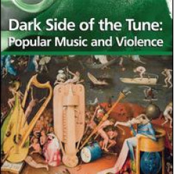 Dark Side of the Tune: Popular Music and Violence Dark Side of the Tune: Popular Music and Violence