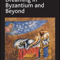 Dreaming in Byzantium and Beyond